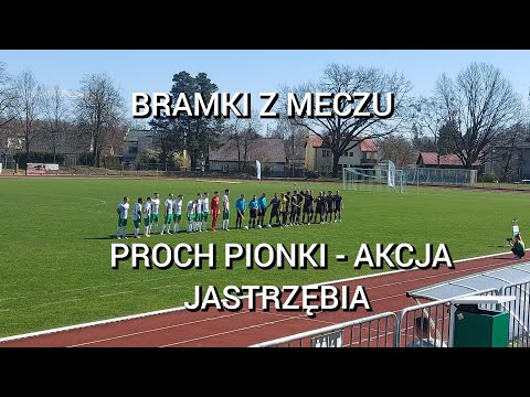 bramki z meczu Proch Pionki - Akcja Jastrzębia