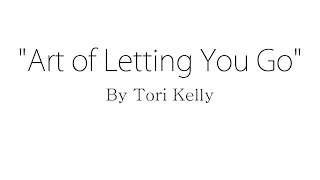 Art of Letting You Go - Tori Kelly (Lyrics)