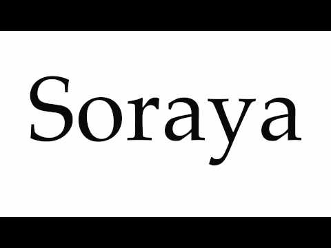 How to Pronounce Soraya