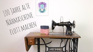 Ich mache meine alte Singer Nähmaschine flott