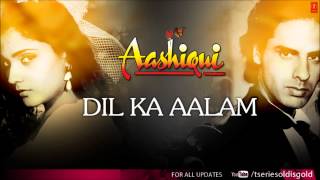 Dil Ka Aalam Full Song (Audio)  Aashiqui  Rahul Ro