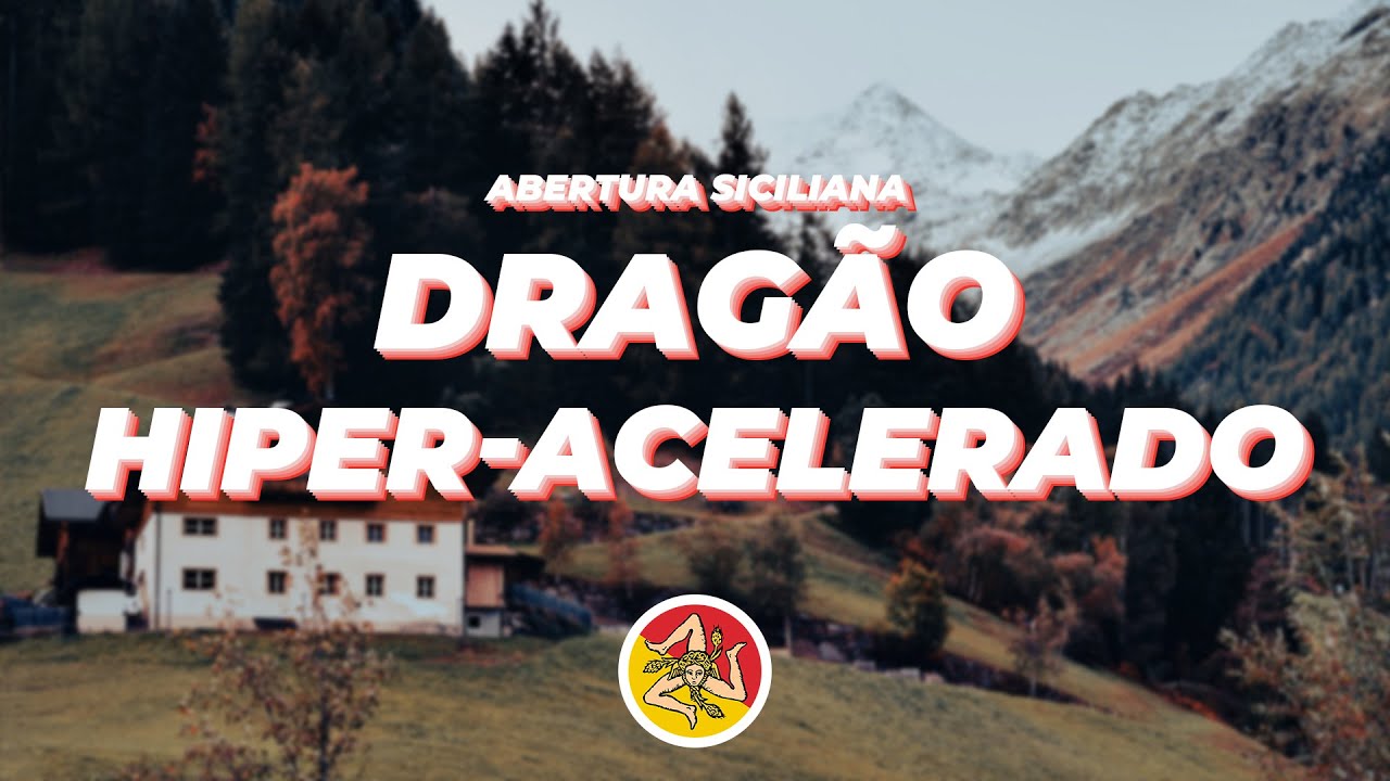 Dragão Hiper-Acelerado | Defesa Siciliana