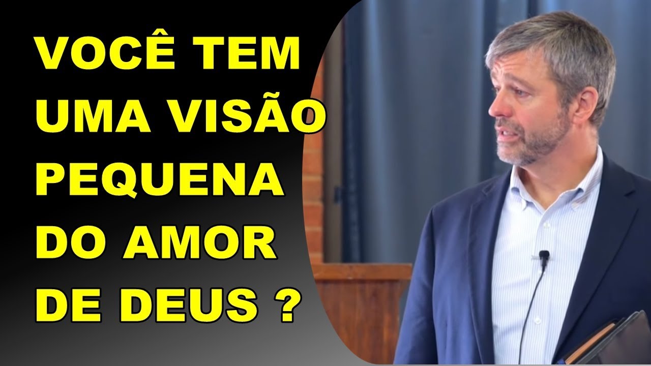 PAUL WASHER | VOCÊ TEM  UMA VISÃO PEQUENA DO AMOR DE DEUS ?