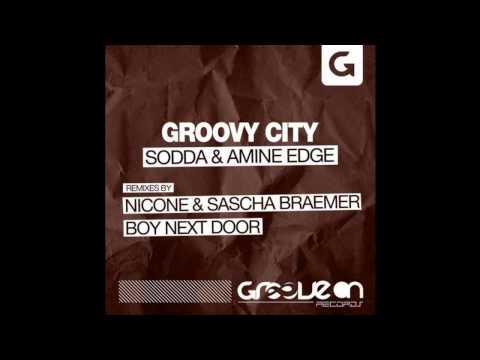 Sodda & Amine Edge - Groovy City (Original Mix) [Groove On] Official
