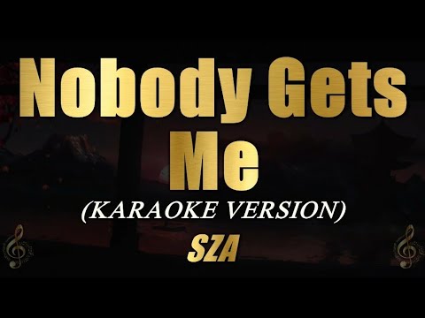 SZA- NOBODY GETS ME | Karaoke