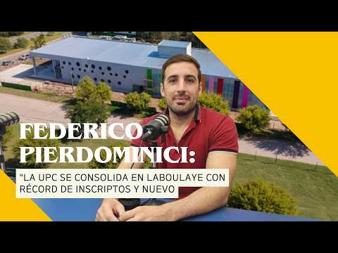 📈 Federico Pierdominici: "La UPC en Laboulaye crece y el nuevo edificio es de todos"
