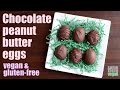 Chocolate Peanut Butter Eggs Vegan Gluten Free Something Vegan