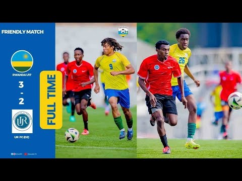 Rwanda (U17) 3-2 UR FC (Div 2) Highlights
