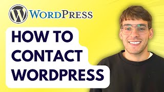 How to Contact Wordpress [2025 Guide]
