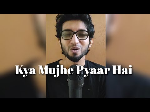 Kya Mujhe Pyaar Hai - Zae Han Yasser Cover