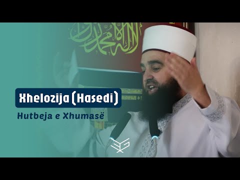 Hutbe | Xhelozija (Hasedi) - Hoxhë Ernes Goga