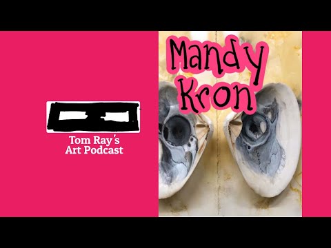 Mandy Kron: Curator, Artist & Skull Enthusiast - S06E10 Tom Ray's Art Podcast
