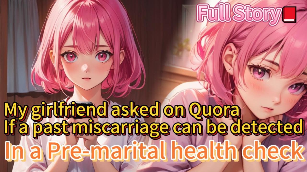 📕My girlfriend asked on Quora if a past miscarriage can be detected in a pre-marital health check