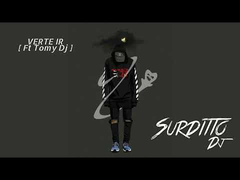 Surditto Dj - Verte Ir [ Feat Tomy Dj ]