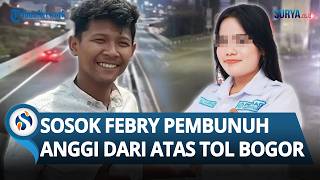 Inilah Sosok Febry Pembunuh sebelum Habisi Anggi di Yasmin Bogor, Sempat Beri Salam Perpisahan?