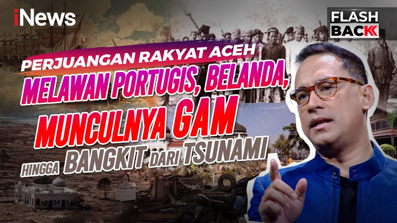 Perjalanan Sejarah Perjuangan Heroik Rakyat Aceh dari Masa ke Masa | Flashback Spesial
