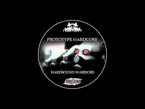 Prototype Hardcore - Hardsound Warriors