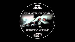 Prototype Hardcore - Hardsound Warriors