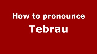 How to pronounce Tebrau