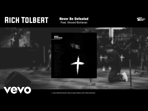 Rich Tolbert Jr. - Never Be Defeated (Official Audio) ft. Vincent Bohanan