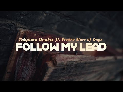 Taiyamo Denku ft. Fredro Starr - 'Follow My Lead' (Produced by BoFaat)