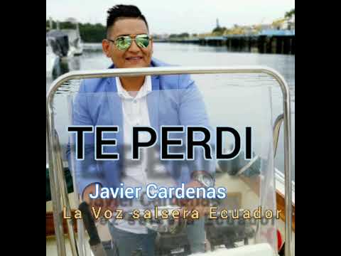 Te Perdí - Javier Cárdenas