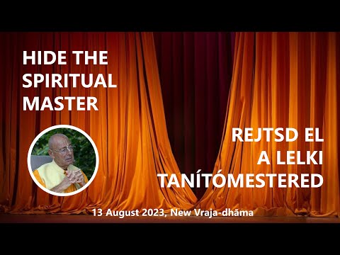 Hide Your Guru - 2023-08-13 | EN/HU | Sivarama Swami