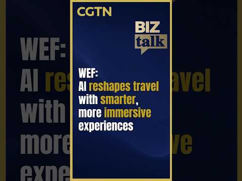 WEF: AI reshapes travel for smarter, more immersive experiences