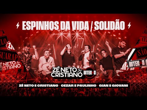 Zé Neto e Cristiano part. Cézar e Paulinho e Gian e Giovani - Espinhos Da Vida / Solidão #Intenso