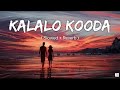 Kalalo Kooda Song ️ LIGER Slowed Reverb NB VIDS