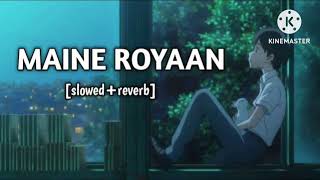 Download lagu Maine Royaan (Slowed Reverb) mp3 Download lagu Maine Royaan (Slowed Reverb) mp3