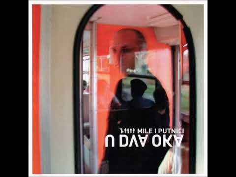 Mile I Putnici  - 09  -  Sto Ljudi Na Dan  (Official Audio 2001)