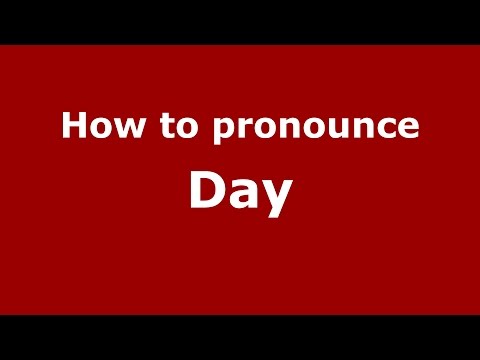 How to pronounce Day