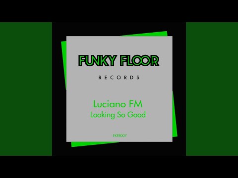 Looking So Good (Original Mix)