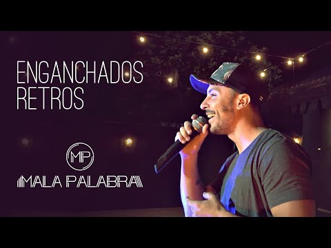 MALA PALABRA - ENGANCHADOS RETROS
