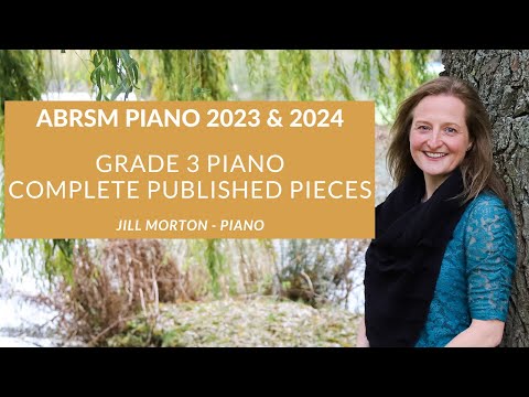 ABRSM Grade 3 piano 2023 & 2024 (Complete published pieces) Jill Morton - piano