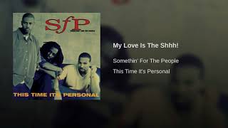 Somethin&#39; for the People - My Love is the Shhh! -Topic