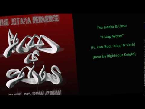The Jotaka & Onse - Living Water (ft. Rob-Rod, Fubar & Verb) [Beat by Righteouz Knight]