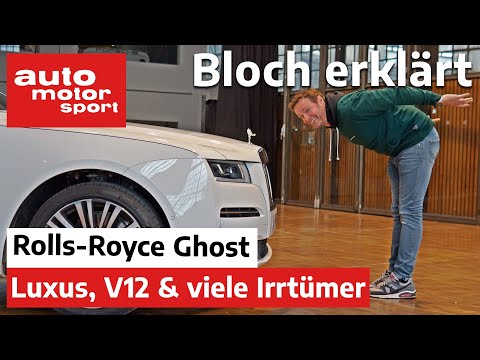 Rolls-Royce Ghost (2020): Luxus, V12 & viele Irrtümer - Bloch erklärt #119 | auto motor und sport