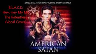 B.L.A.C.K: Hey Hey My My (The Relentless  Vocal Cover)