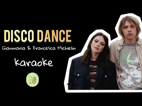 Disco dance - Gianmaria & Francesca Michielin - KARAOKE AG