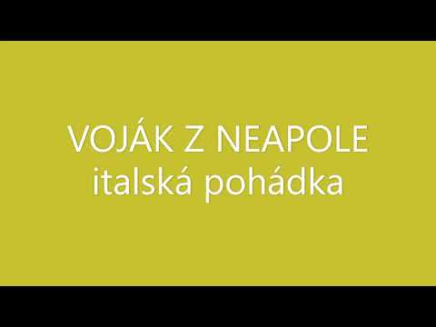 VOJÁK Z NEAPOLE audio pohádka ITALSKÉ POHÁDKY tři vojáci, jeden z nich Neapolitán a spící princezna