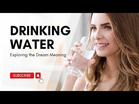 Thirsty Dreams: The Symbolism of Drinking Water in Your Sleep