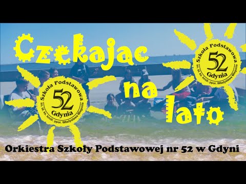 "Czekając na lato" - Orkiestra SP 52 w Gdyni