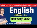 Bihar D EL ED B Ed Entrance Exam 2023 English Class Such Questions Come Again And Again Beco