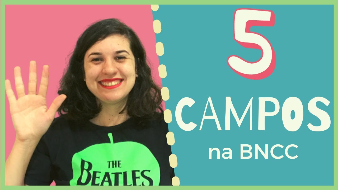 O que são os CAMPOS DE EXPERIÊNCIA na BNCC?
