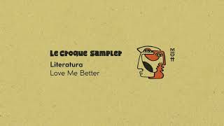 Literatura - Love Me Better video