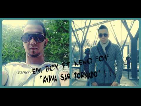 Neno ft.Emboy -Avava sar tornado 2012