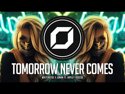 PSY-TRANCE ◉ WHITENO1SE x JUNAM - Tomorrow Never Comes (ft. Hayley Roscoe)