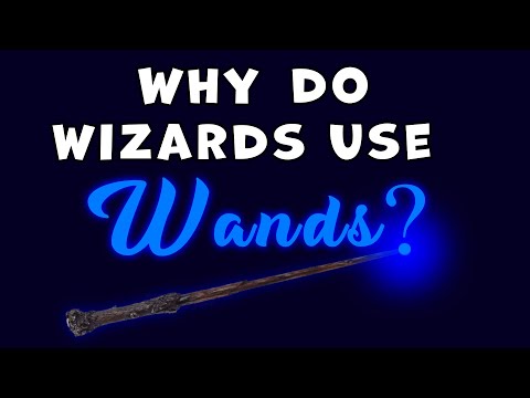 Why Wizards Use Wands: History and Theories